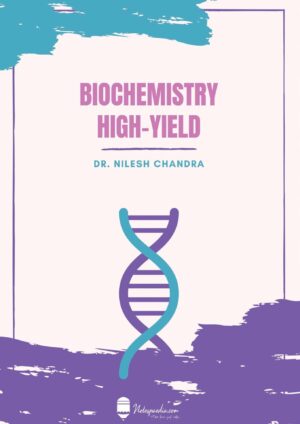 Biochemistry High-Yield – Dr. Nilesh Chandra